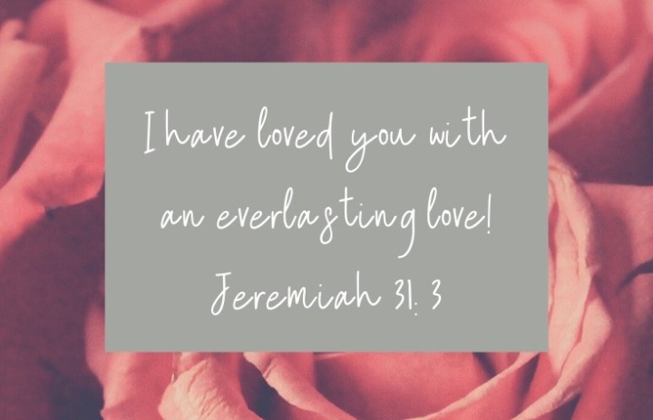 Loved With An Everlasting&nbsp;Love